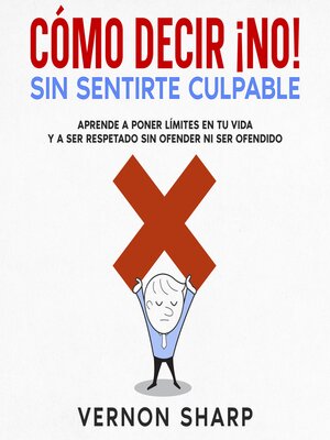 cover image of Cómo Decir ¡No! Sin Sentirte Culpable